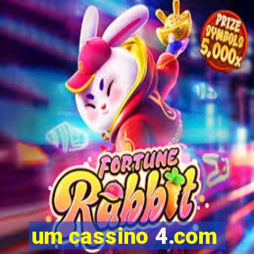 um cassino 4.com